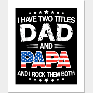 I Have Two Titles Dad And Papa Funny Father's Day Posters and Art